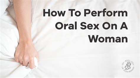 do women like fellatio|Oral Sex Tips for Women Who Feel Awkward .